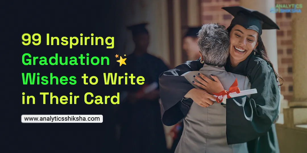 99 Inspiring Graduation Wishes to Write in Their Card