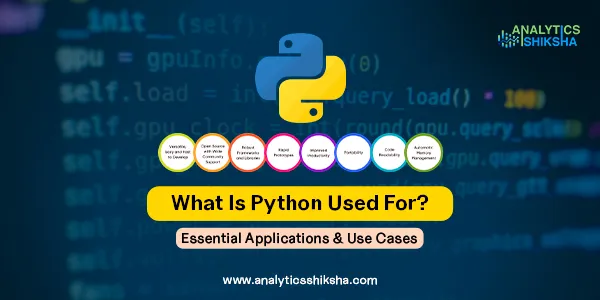 What Is Python Used For? Essential Applications & Use Cases