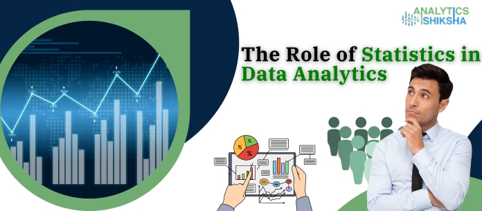 The Role of Statistics in Data Analytics